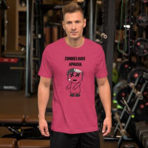 “Zombies Have Aphasia” Short-Sleeve Unisex T-Shirt
